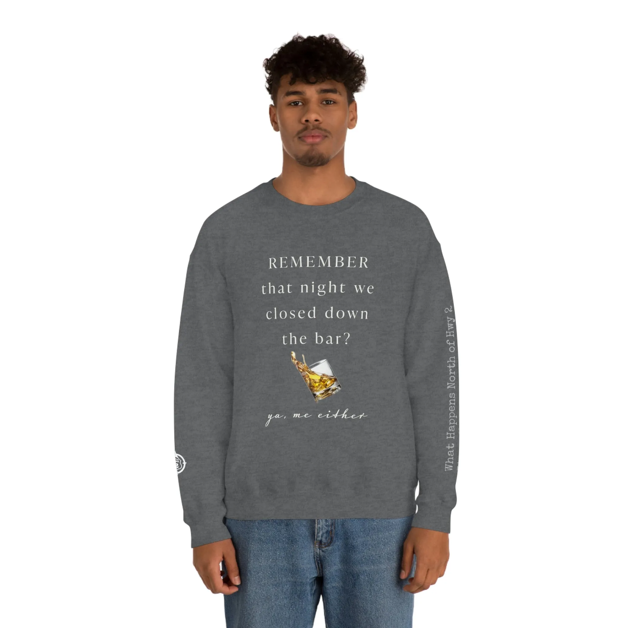 Remember That Night - Closed The Bar Down -  North of Hwy 2 - Unisex Heavy Blend™ Crewneck Sweatshirt